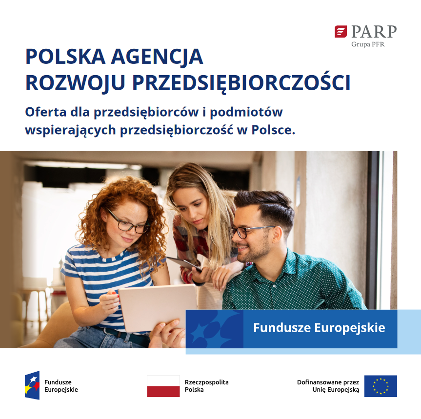 Zdjęcie przedstawia okładkę najnowszej broszury informacyjnej PARP na temat oferty PARP dla przedsiębiorc&oacute;w i podmiot&oacute;w wspierających przedsiębiorczość w Polsce. Pod tytułem na okładce znajduje się zdjęcie dw&oacute;ch os&oacute;b. 
