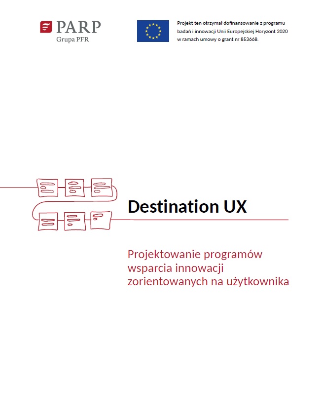 Destination UX. Projektowanie program&oacute;w wsparcia innowacji zorientowanych na użytkownika