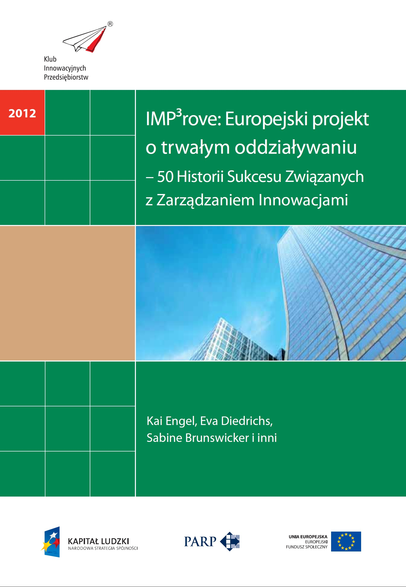 IMP&sup3;rove: Europejski projekt o trwałym oddziaływaniu &ndash; 50 Historii Sukcesu Związanych z Zarządzaniem Innowacjami