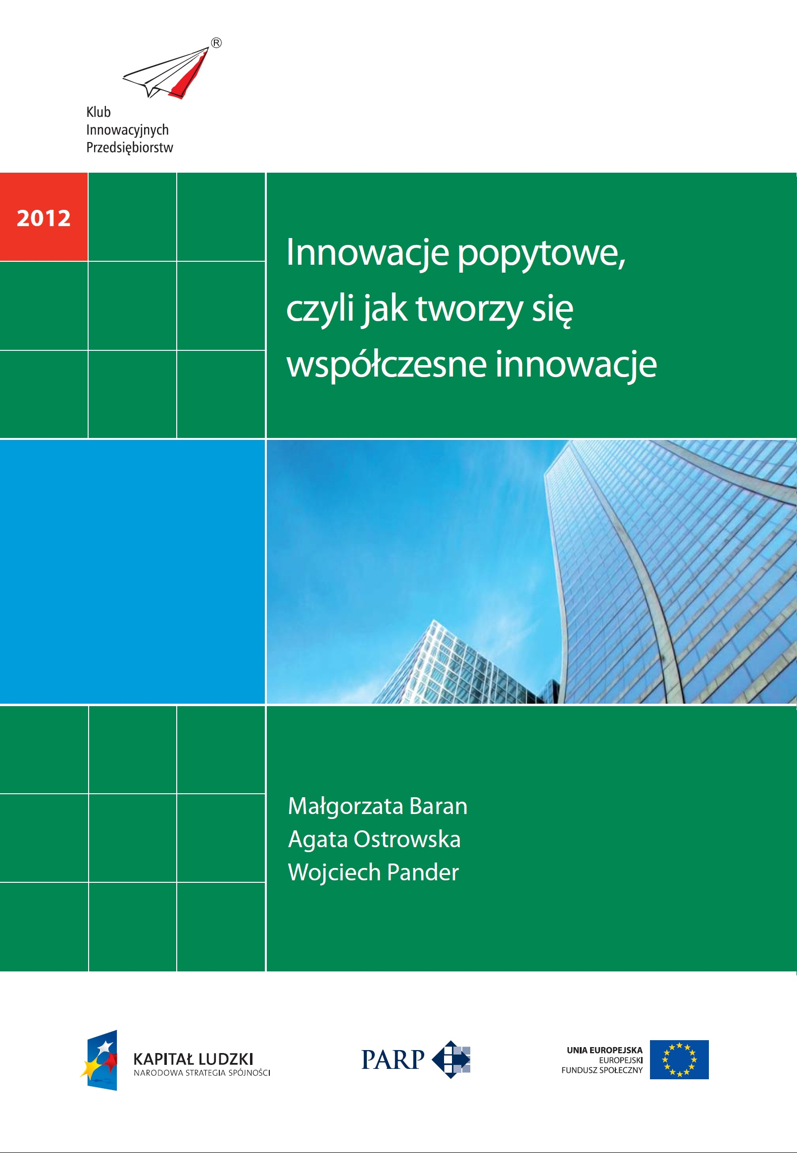 Innowacje popytowe, czyli jak tworzy się wsp&oacute;łczesne innowacje
