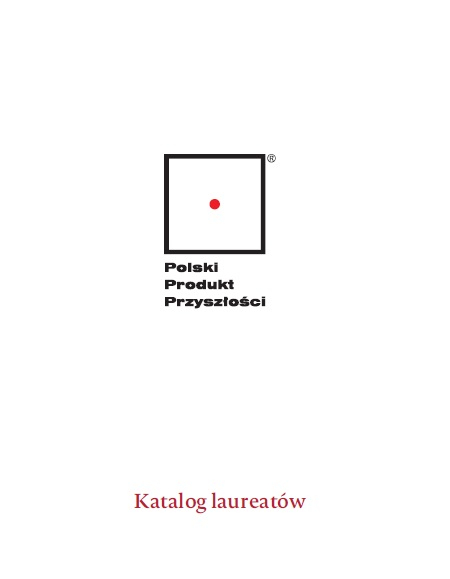 Katalog laureat&oacute;w XX edycji Konkursu Polski Produkt Przyszłości