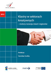 Klastry w sektorach kreatywnych - motory rozwoju miast i region&oacute;w