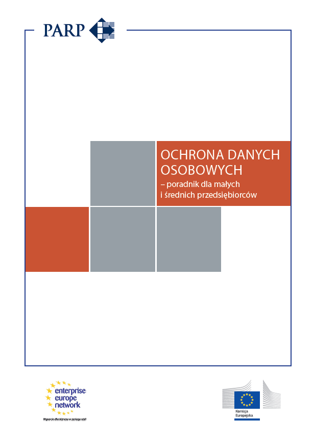 Ochrona danych osobowych - poradnik dla małych i średnich przedsiębiorc&oacute;w