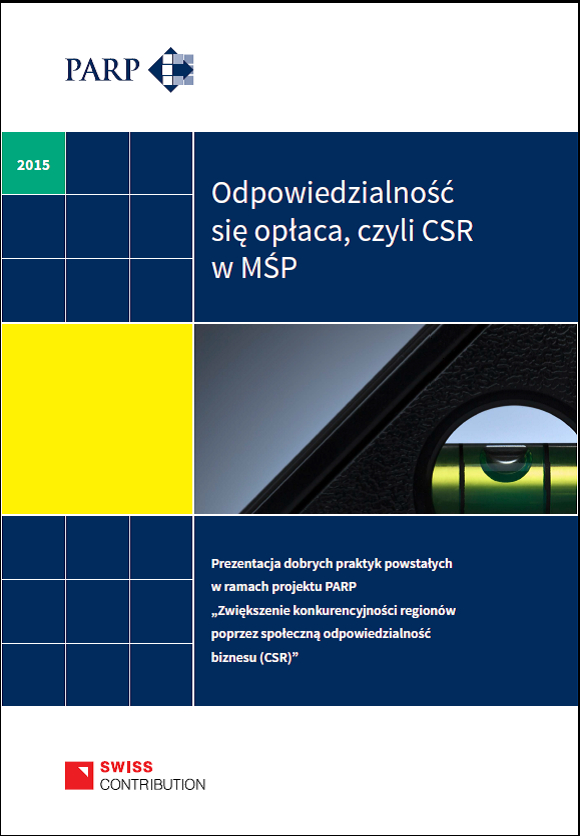 Odpowiedzialność się opłaca, czyli CSR w MŚP &ndash; publikacja dobrych praktyk z zakresu społecznej odpowiedzialności biznesu