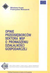 Opinie przedsiębiorc&oacute;w sektora MSP o prowadzeniu działalności gospodarczej