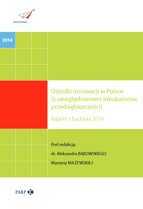 Ośrodki innowacji w Polsce (z uwzględnieniem inkubator&oacute;w przedsiębiorczości) &ndash; 2014