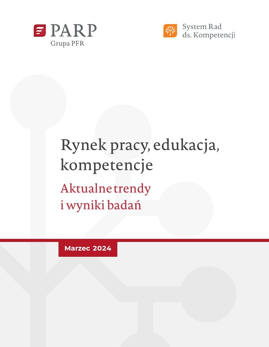Rynek pracy, edukacja, kompetencje. Aktualne trendy i wyniki badań (marzec 2024)