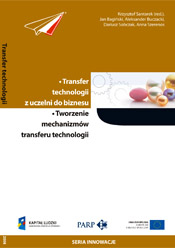 Transfer technologii z uczelni do biznesu.Tworzenie mechanizm&oacute;w transferu technologii